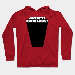 Aren't i fabulous? Hoodie